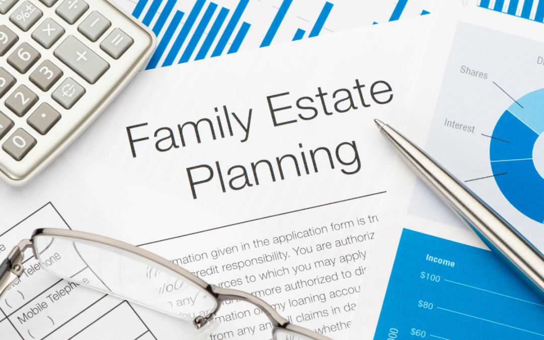 A pile of papers, a pair of glasses, a calculator, and a pen. The main page reads Family Estate Planning