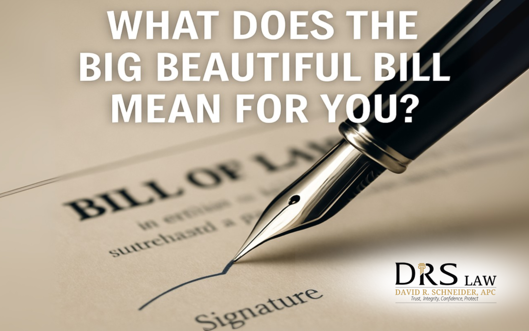 WHAT DOES THE BIG BEAUTIFUL BILL MEAN FOR YOU?